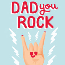 Load image into Gallery viewer, A colorful greeting card with the text 'DAD you ROCK' and an illustration of a hand making a rock sign. The card has a blue background with white lightning bolts.