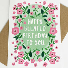 Load image into Gallery viewer, Greeting card with pink flowers and 'Happy Belated Birthday To You' text on a green background
