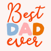 Load image into Gallery viewer, Best Dad Ever Card by Lomond Paper Co.
